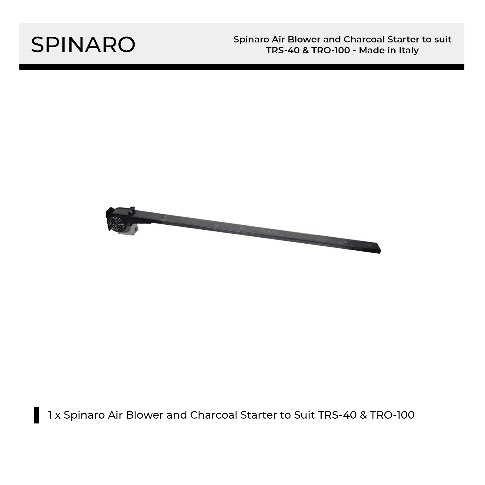 Spinaro Air Blower and Charcoal Starter to suit TRS-40 & TRO-100 - Made in Italy